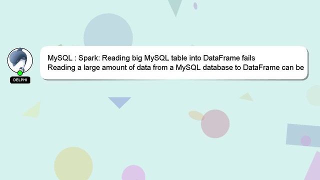 MySQL : Spark: Reading big MySQL table into DataFrame fails смотреть онлайн