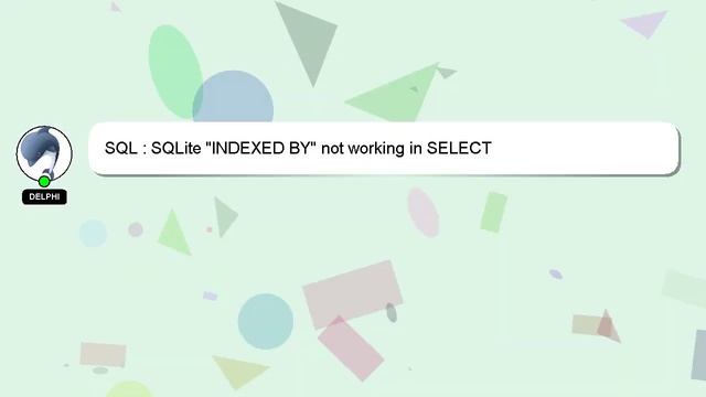 SQL : SQLite "INDEXED BY" not working in SELECT смотреть онлайн