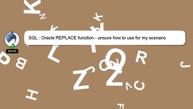 SQL : Oracle REPLACE function - unsure how to use for my scenario смотреть онлайн