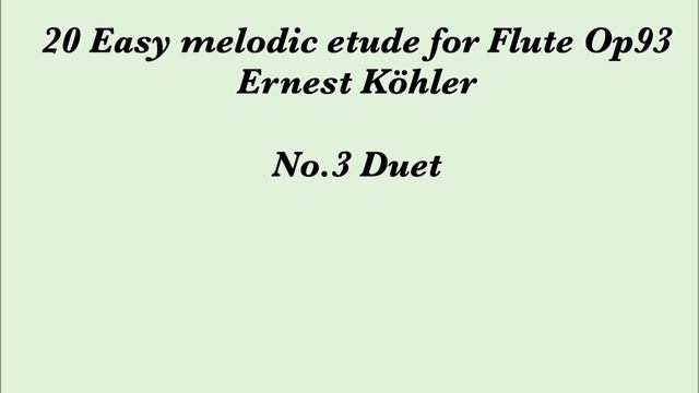 20 Easy melodic etude for Flute Op93　No.3 Duet: Ernest Köhler, смотреть онлайн