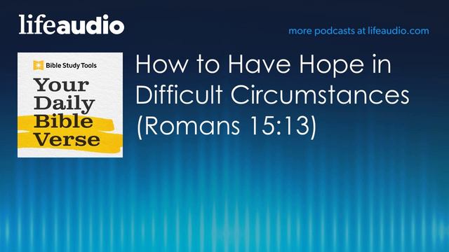How to Have Hope in Difficult Circumstances (Romans 15:13) смотреть онлайн