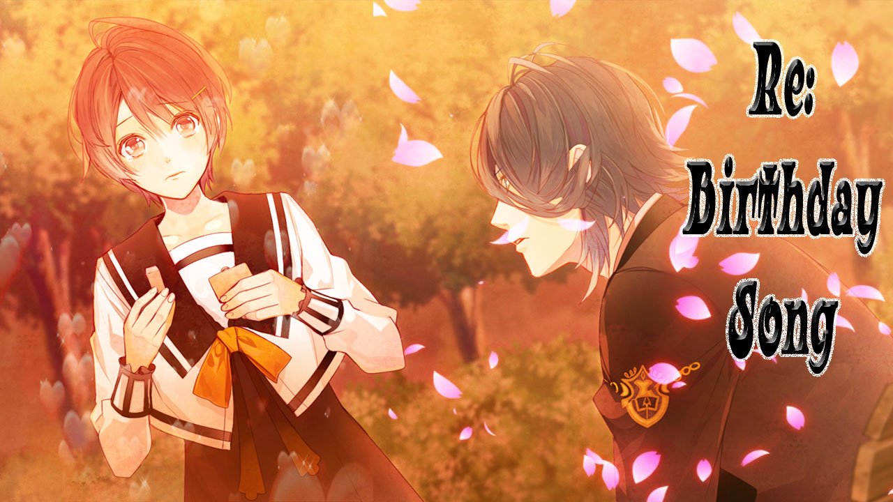 Re:Birthday Song / Песня Перерождения / Рут Ёру / Часть 2 / В нём собраны все мои чувства