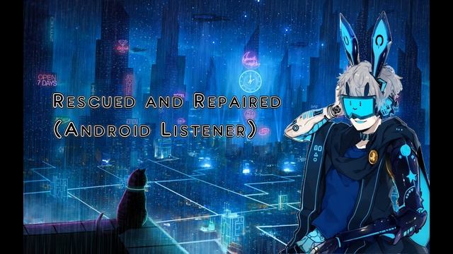 Rescued And Repaired [Sci-Fi] (Android Listener) (M4M) | Audio Roleplay FAN REQUEST смотреть онлайн