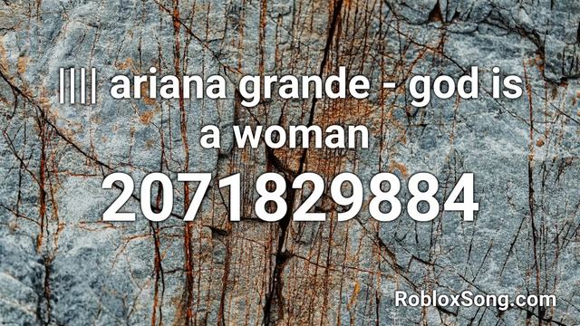 ||φ|| ariana grande - god is a woman ♡ Roblox ID - Roblox Music Code смотреть онлайн