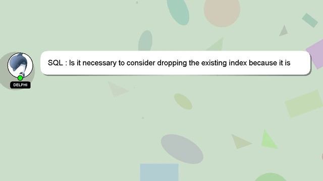 SQL : Is it necessary to consider dropping the existing index because it is a prefix of the recomme смотреть онлайн