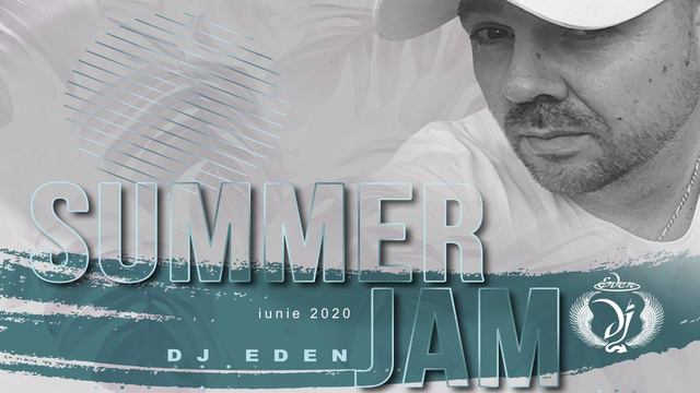 Dj Eden (SUMMER JAM) Promo Mix Iunie 2020