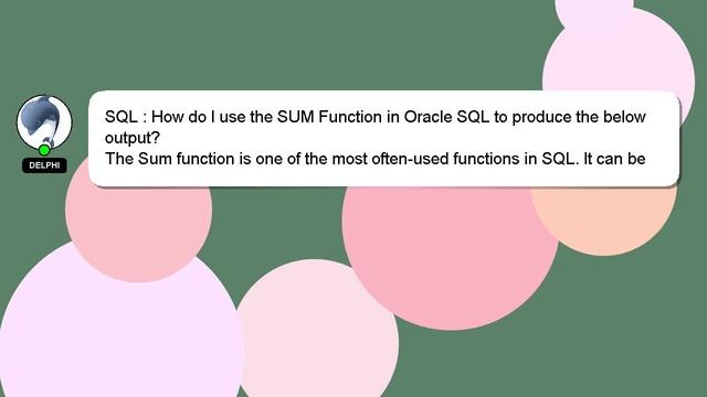 SQL : How do I use the SUM Function in Oracle SQL to produce the below output? смотреть онлайн