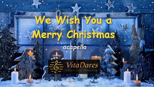 We Wish You a Merry Christmas (a capella by VitaDares)