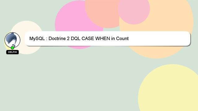 MySQL : Doctrine 2 DQL CASE WHEN in Count смотреть онлайн