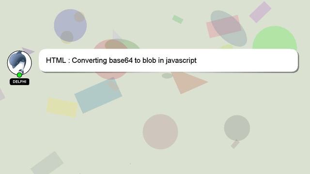 HTML : Converting base64 to blob in javascript смотреть онлайн