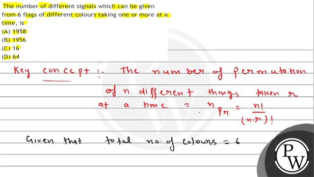 The number of different signals which can be given from 6 flags of different colours taking one ... смотреть онлайн