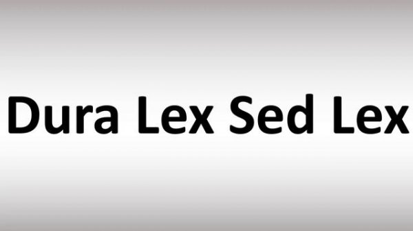 How to Pronounce Dura Lex Sed Lex