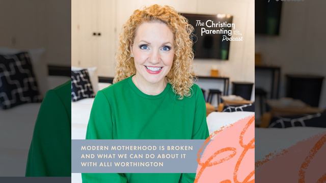Modern motherhood is broken and what we can do about it with Alli Worthington смотреть онлайн