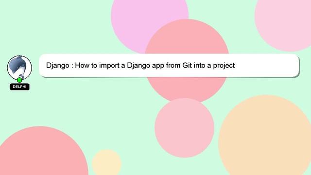 Django : How to import a Django app from Git into a project смотреть онлайн