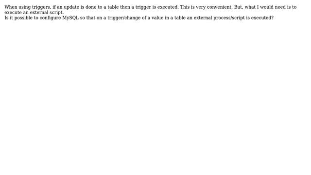 Databases: Can I execute an external process via MySQL on table change? смотреть онлайн