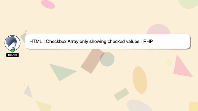 HTML : Checkbox Array only showing checked values - PHP смотреть онлайн