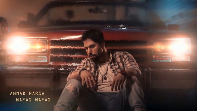 Nafas Nafas-Ahmad Parsa( نفس نفس-احمد پارسا)