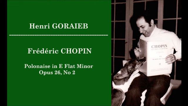Henri GORAIEB - Frédéric Chopin - Polonaise in E Flat Minor opus 26, No 2 смотреть онлайн
