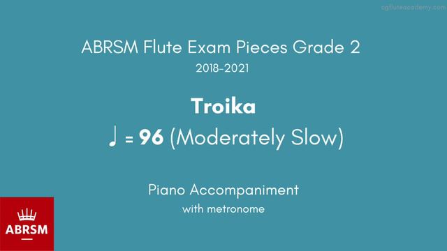 ABRSM Flute Grade 2 2018-2021, Troika ♩= 96 (Moderately Slow) Piano Accompaniment with metronome смотреть онлайн