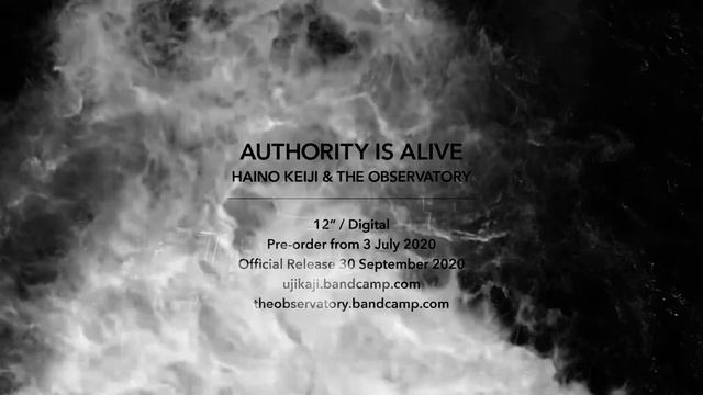 Haino Keiji & The Observatory - Authority is Alive. Out on Ujikaji, 30 September 2020. смотреть онлайн