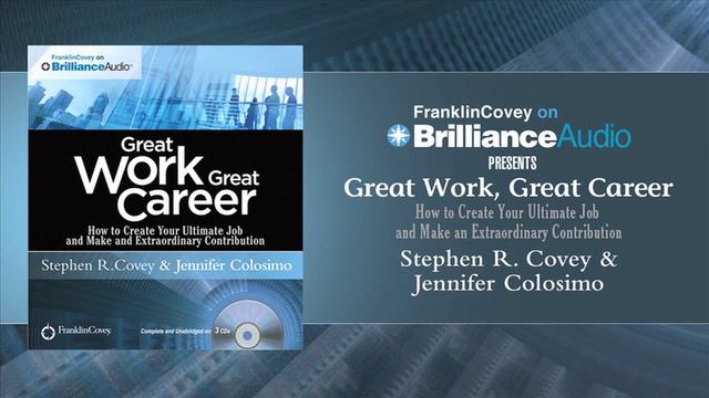 Great Work, Great Career by Stephen R. Covey and Jennifer Colosimo смотреть онлайн