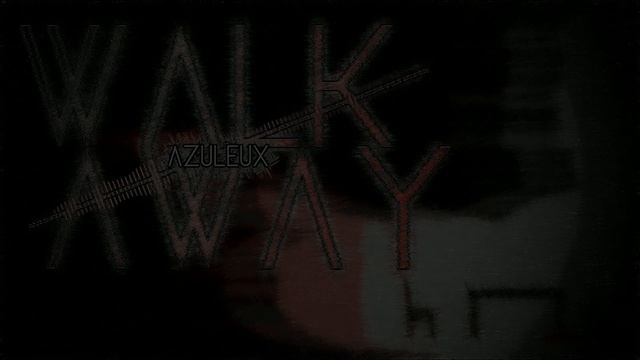 Azuleux - Walk Away смотреть онлайн