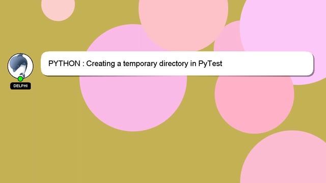 PYTHON : Creating a temporary directory in PyTest смотреть онлайн