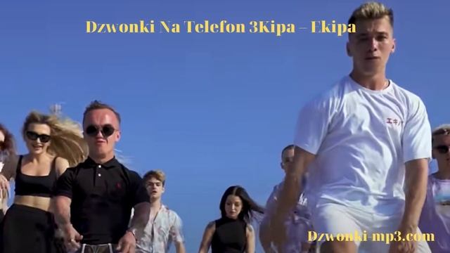 Dzwonki na telefon 3Kipa – Ekipa | Dzwonki-Mp3.com смотреть онлайн