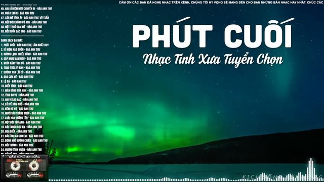 50 Bài Nhạc Tình Xưa Nhạc Hải Ngoại Hay Ngây Ngất Lòng Người - Phút Cuối, Kỷ Niệm Nào Buồn