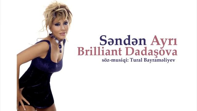 Brilliant Dadashova Senden Ayri Soz Mus Tural Bayrameliyev
