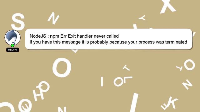 NodeJS : npm Err Exit handler never called смотреть онлайн