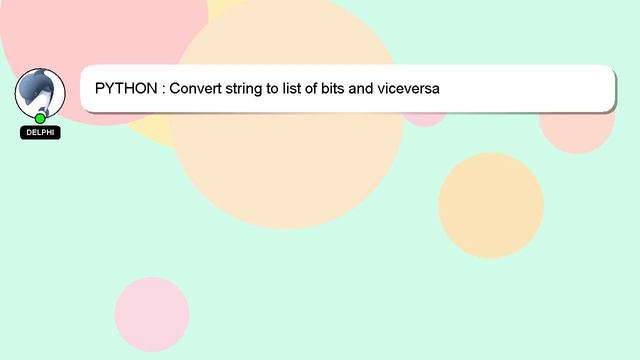 PYTHON : Convert string to list of bits and viceversa смотреть онлайн