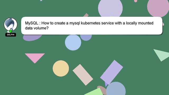 MySQL : How to create a mysql kubernetes service with a locally mounted data volume? смотреть онлайн
