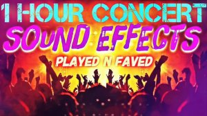 1 Hour Concert Sound Effects / Stage Applause / Screaming / Shouting / Stadium Crowds / Royalty Fre