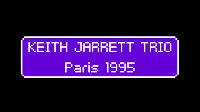 Keith Jarrett Trio | Salle Pleyel, Paris, France - 1995.06.24 | [audio only] смотреть онлайн