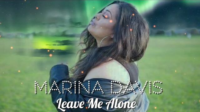 Marina Davis - Leave Me Alone смотреть онлайн