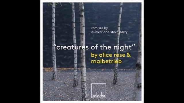 Alice Rose & Malbetrieb Creatures Of The Night Steve Parry Remix смотреть онлайн