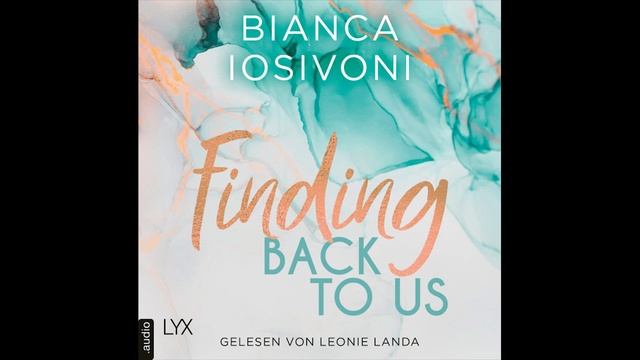 FINDING BACK TO US Von Bianca Iosivoni | Hörbuch | Sprecher Leonie Landa