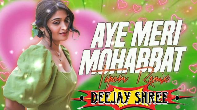 आये मेरी मोहब्बत तुम || Aye Meri Mohabbat || Tapkir Remix || Deejay Shree🎶 || #trending #music #dj смотреть онлайн