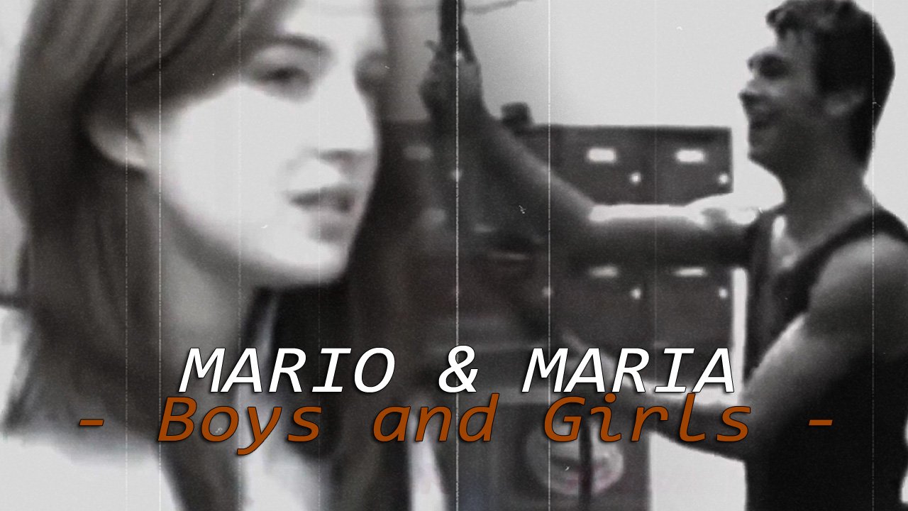 MARIO & MARIA || Boys and Girls смотреть онлайн