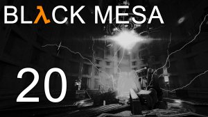 Black Mesa - Глава 15: ЗЕН ч.1 - Прохождение игры на русском [#20] | PC (2019 г.)