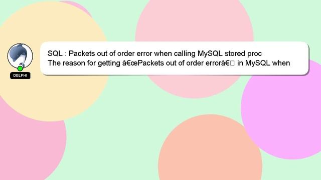 SQL : Packets out of order error when calling MySQL stored proc смотреть онлайн