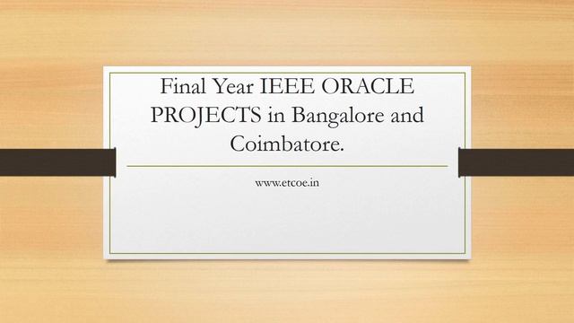 Final Year IEEE ORACLE PROJECTS in Bangalore and coimbatore-etcoe.in смотреть онлайн
