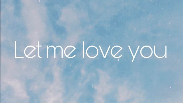 Justin Bieber - Let me love you (lyrics in the description) смотреть онлайн
