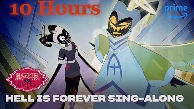 Hell is Forever Sing-Along | Hazbin Hotel 10 HOURS смотреть онлайн