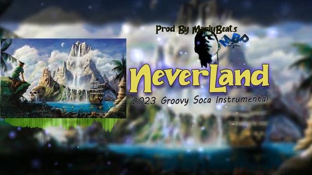 Groovy Soca RIDDIM/INSTRUMENTAL 2023 "NeverLand" (Prod by MarlyBeats) смотреть онлайн