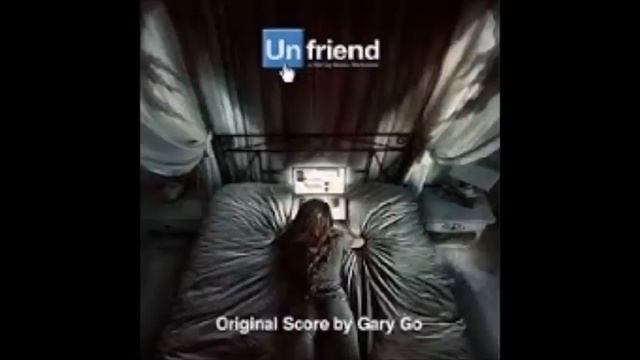 Unfriend (Friend Request) Original Soundtrack - Gary Go - The Beginning Original Version смотреть онлайн