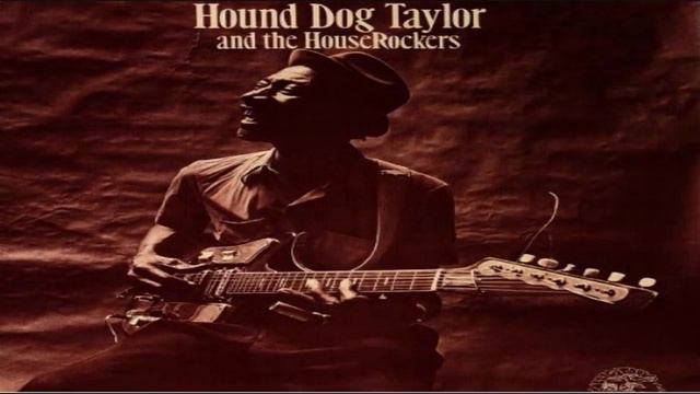 Hound Dog Taylor - Wild About You Baby смотреть онлайн