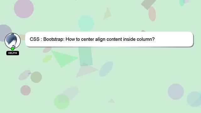 CSS : Bootstrap: How to center align content inside column? смотреть онлайн