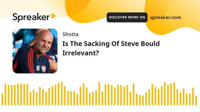 Is The Sacking Of Steve Bould Irrelevant? смотреть онлайн